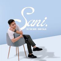 Sani - Ku Tak Baik-baik Saja