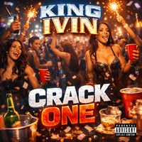 King Ivin - Crack One (Explicit)