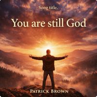 Patrick Brown - You are still god