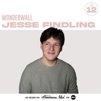 Jesse Findling, American Idol - Wonderwall (from American Idol)