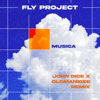 Fly Project - Musica (John Dice x OldManIgee Remix)