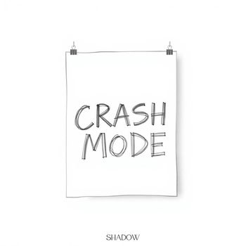 Shadow - Crash Mode