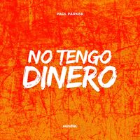Paul Parker - No Tengo Dinero