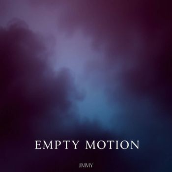 Jimmy - Empty Motion