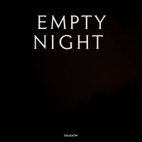 Shadow - Empty Night