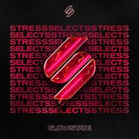 Stress - Stress Selects: Glowstate (Mixed)