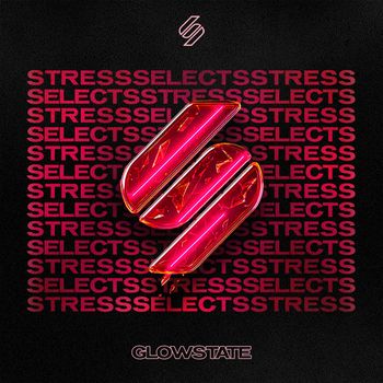 Stress - Stress Selects: Glowstate (Mixed)