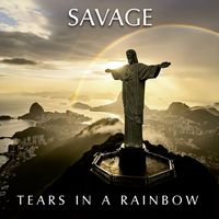 Savage - Tears in a Rainbow