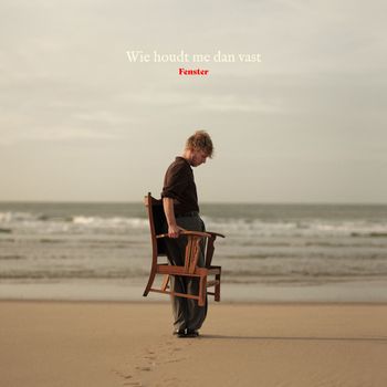 Fenster - Wie houdt me dan vast