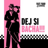 Fast Food Orchestra - Dej si bacha!!!