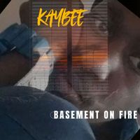 Kaybee - Basement On Fire