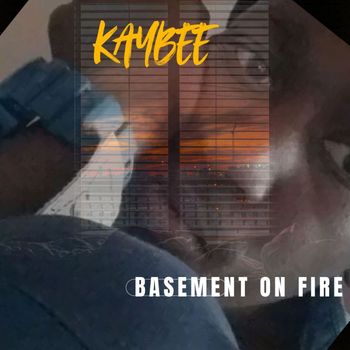 Kaybee - Basement On Fire