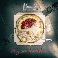 Neon 2 - Hyvä kakku