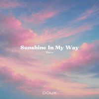 Mareo - Sunshine In My Way