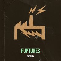 PAVLOV - Ruptures