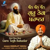 Inderjit Nikku - Dhan Dhan Dhan Guru Tegh Bahadar