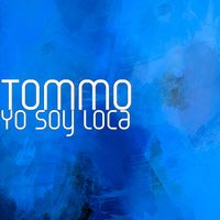 Tommo - Yo Soy Loca
