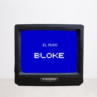 El Music - BLOKE (Explicit)