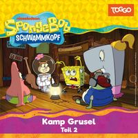 SpongeBob Schwammkopf - Folge 265: Kamp Grusel (Teil 2) (Das Original-Hörspiel zur TV-Serie)