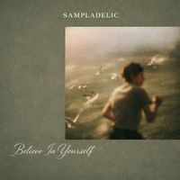 Sampladelic - Believe In Yourself