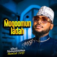 Alhaji Modupefolohun Hamzat (ARIF) - Moqoomun ladah