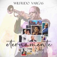 Wilfrido Vargas - Eternamente Rubby
