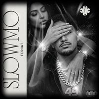 Ferhat - Slowmo (Explicit)