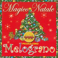Piccolo Coro Melograno - Magico Natale
