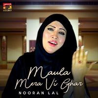 Nooran Lal - Maula Mera Vi Ghar
