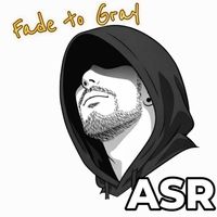 ASR - Fade to Gray