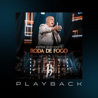 Mattos Nascimento - Roda De Fogo (Playback)
