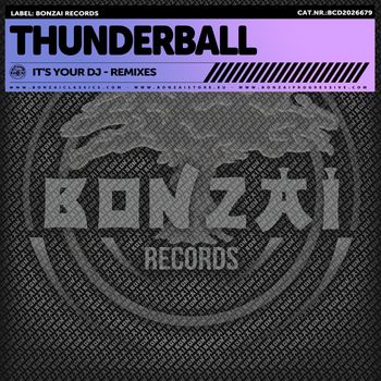 Thunderball - It's Your DJ - Remixes