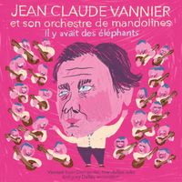 Jean-Claude Vannier - Il y avait des éléphants (There were elephants)