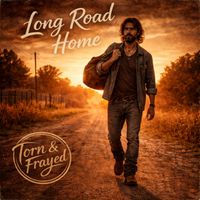 Torn & Frayed - Long Road Home