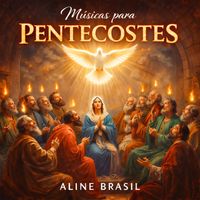 Aline Brasil - Músicas para Pentecostes