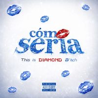 DIAMOND - Cómo sería (Explicit)