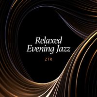 ZTR - Relaxed Evening Jazz