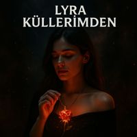 LYRA - KÜLLERİMDEN (Explicit)