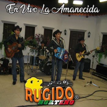 Rugido Norteño - En Vivo La Amanecida