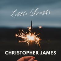 Christopher James - Little Sparks