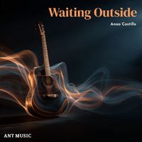 Anaa Castillo - Waiting Outside
