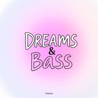 Vision - Dreams & Bass