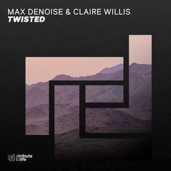 Max Denoise, Claire Willis - Twisted