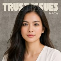 Maya - Trust Issues