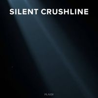 Player - Silent Crushline