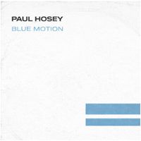 Paul Hosey - Blue Motion