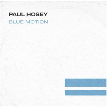 Paul Hosey - Blue Motion