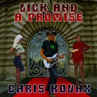 Chris Kovax - Lick And A Promise