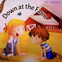 Kitt Chapman - Down at the Farm