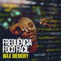 Wax Memory - Frequência Foco Fácil